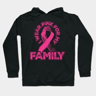 I wear pink for my Family Hoodie